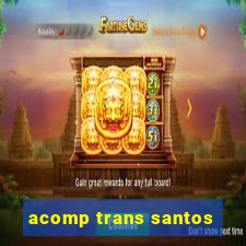 acomp trans santos